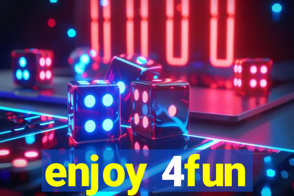 enjoy 4fun